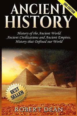 Robert Dean - Ancient History: History of the Ancient World: Ancient Civilizations, and Ancient Empires. History that Defined our World, Häftad. Tillgänglighet: Lägg i varukorg