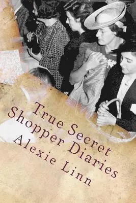 J. A. M, R. J. Deeter - True Secret Shopper Diaries: How To NOT Get Caught, Häftad. Tillgänglighet: Lägg i varukorg