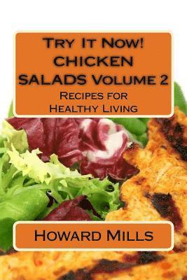 Howard Mills - Try It Now! CHICKEN SALADS Volume 2: Recipes for Healthy Living, Häftad. Tillgänglighet: Lägg i varukorg