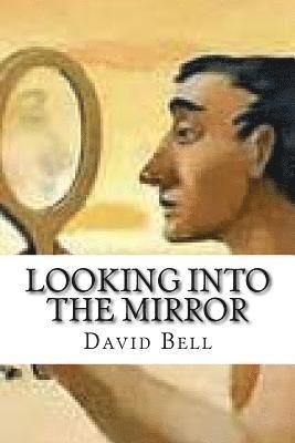 Tony Bell, David Bell - Looking Into The Mirror, Häftad. Tillgänglighet: Lägg i varukorg