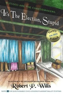 Robert P Wills - It's the Election, Stupid, Häftad. Tillgänglighet: Lägg i varukorg