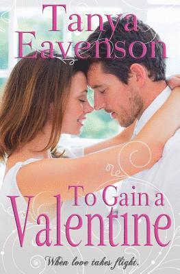 Tanya Eavenson - To Gain a Valentine, Häftad. Tillgänglighet: Lägg i varukorg