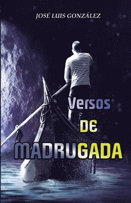 Jose Luis Gonzalez - Versos de Madrugada, Häftad. Tillgänglighet: Lägg i varukorg