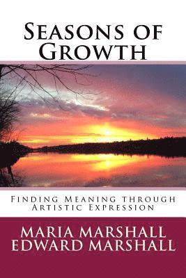 Edward Marshall, Maria Marshall - Seasons of Growth: Finding Meaning through Artistic Expression, Häftad. Tillgänglighet: Lägg i varukorg