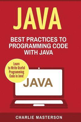 Charlie Masterson - Java: Best Practices to Programming Code with Java, Häftad