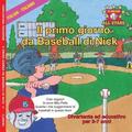 Italian Nick's Very First Day of Baseball in Italian: Kids Baseball Book for ages 3-7