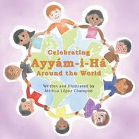 Celebrating Ayyam-i-Ha Around the World