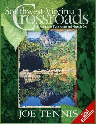 Joe Tennis - Southwest Virginia Crossroads: Second Edition: An Almanac of Place Names and Places to See, Häftad