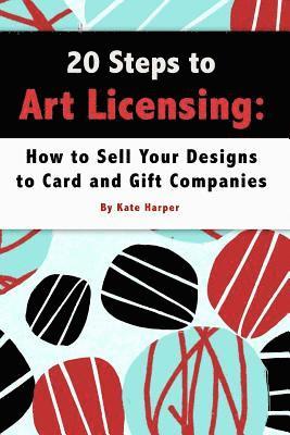 Kate Harper - 20 Steps to Art Licensing: How to Sell Your Designs to Greeting Card and Gift Companies, Häftad. Tillgänglighet: Lägg i varukorg