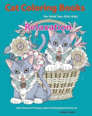 Adriana P. Jenova - Cat: Cat Coloring Books For Adults: Teens: Girls: Kids: Relaxation: (Anti-Stress Art Therapy Adult Coloring Book Volume 8), Häftad. Tillgänglighet: Lägg i varukorg