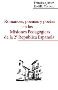 Romances, poemas y poetas en las Misiones Pedagogicas de la 2a Republica Espaola