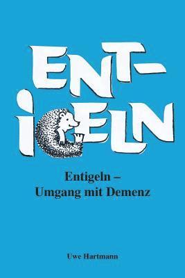 Uwe Hartmann - Entigeln: Umgang mit Demenz, Häftad. Tillgänglighet: Lägg i varukorg