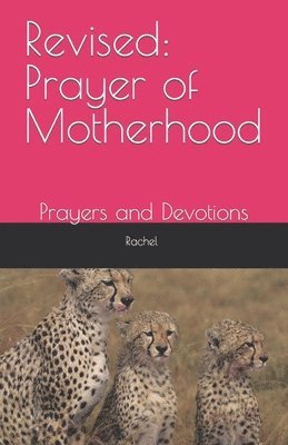Rachel Smith - Revised: Prayer of Motherhood: Prayers and Devotions, Häftad. Tillgänglighet: Lägg i varukorg