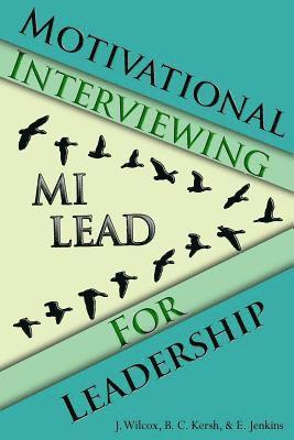 Brian Kersh, Elizabeth Jenkins - Motivational Interviewing for Leadership: Mi-Lead, Häftad. Tillgänglighet: Lägg i varukorg