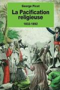 La Pacification religieuse: 1832-1892