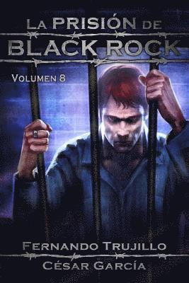 Cesar Garcia Munoz, Nieves Garcia Bautista - La Prisión de Black Rock. Volumen 8, Häftad. Tillgänglighet: Lägg i varukorg