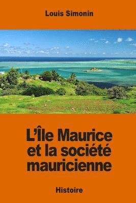 Louis Simonin - L'île Maurice et la société mauricienne, Häftad. Tillgänglighet: Lägg i varukorg