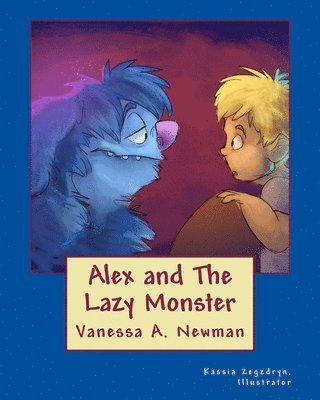 Vanessa a. Newman - Alex and The Lazy Monster, Häftad