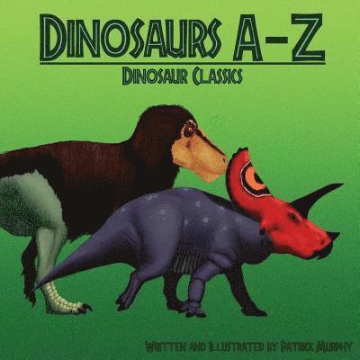 Patrick Murphy - Dinosaurs A-Z: Classic Dinosaurs, Häftad. Tillgänglighet: Lägg i varukorg