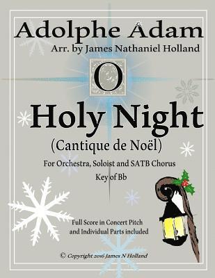 John S Dwight, James Nathaniel Holland, Adolphe Adam - O Holy Night (Cantique de Noel) for Orchestra, Soloist and SATB Chorus, Häftad