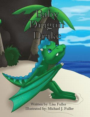 Lisa Fuller - Baby Dragon Drake, Häftad. Tillgänglighet: Lägg i varukorg