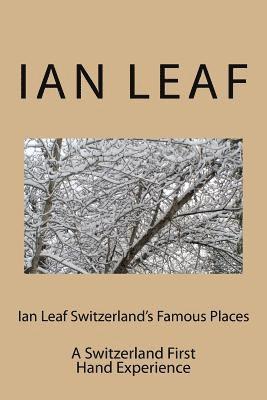 Ian Leaf - Ian Leaf Switzerland's Famous Places: A Switzerland First Hand Experience, Häftad. Tillgänglighet: Lägg i varukorg