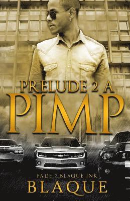Blaque Angel - Prelude 2 A Pimp, Häftad. Tillgänglighet: Lägg i varukorg