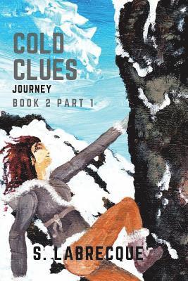 S. Labrecque, Shawn Graham - Cold Clues: Journey, Book 2 Part 1, Häftad