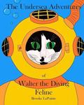 The Undersea Adventures of Walter the Diving Feline