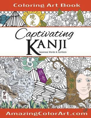 Amazing Color Art, Michelle Brubaker - Captivating Kanji: Coloring Book for Adults Featuring Oriental Designs with Japanese Kanji, Eastern Words (Amazing Color Art), Häftad. Tillgänglighet: Lägg i varukorg