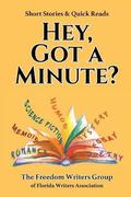 Hey, Got A Minute?: Short Stories & Quick Reads