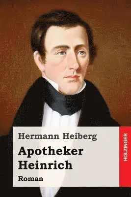 Hermann Heiberg - Apotheker Heinrich: Roman, Häftad. Tillgänglighet: Lägg i varukorg