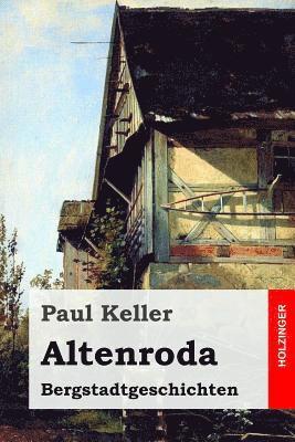 Paul Keller - Altenroda: Bergstadtgeschichten, Häftad. Tillgänglighet: Lägg i varukorg