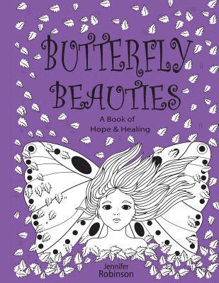Jennifer Robinson - Butterfly Beauties: A Celebration of Women Honouring Their Inner Strength & Beauty..., Häftad
