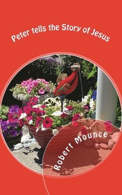 Robert H. Mounce - Peter's Story of Jesus, Häftad