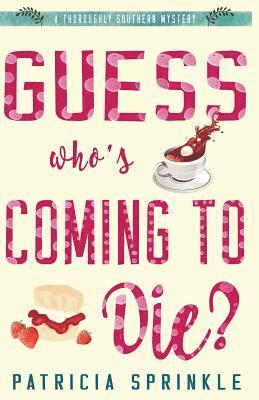 Patricia Sprinkle - Guess Who's Coming to Die, Häftad