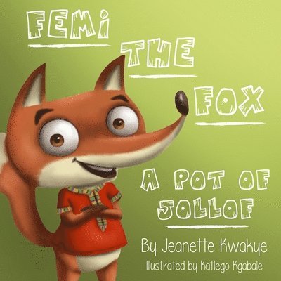 Jeanette Kwakye - Femi the Fox: A Pot of Jollof, Häftad. Tillgänglighet: Lägg i varukorg