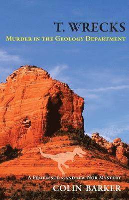 Colin Barker - T. Wrecks: Murder in the Geology Department, Häftad