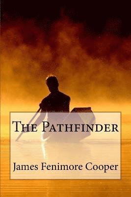Fenimore Cooper, Paula Benitez - The Pathfinder James Fenimore Cooper, Häftad. Tillgänglighet: Lägg i varukorg