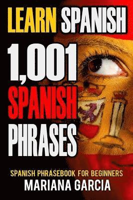 Marina Garcia - Learn Spanish: 1,001 Spanish Phrases, Spanish Phrasebook for Beginners, Häftad. Tillgänglighet: Lägg i varukorg
