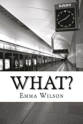 Emma Wilson - What., Häftad