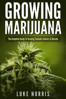 Luke Norris - Growing Marijuana, Häftad. Tillgänglighet: Lägg i varukorg