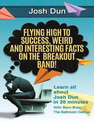 Bern Bolo - Twenty One Pilots: Flying High to Success, Weird and Interesting Facts on the Breakout Band! And Our DRUMMER Josh Dun, Häftad