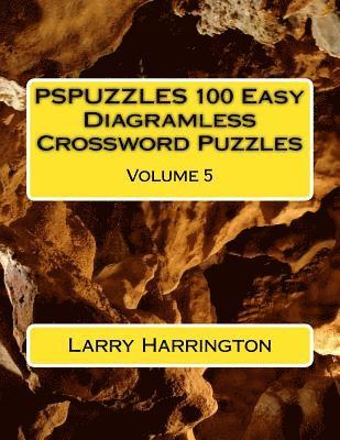 Larry Harrington - PSPUZZLES 100 Easy Diagramless Crossword Puzzles Volume 5, Häftad