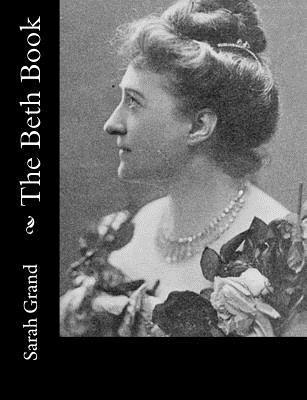 Sarah Grand - The Beth Book, Häftad. Tillgänglighet: Lägg i varukorg