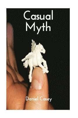 Daniel Casey - Casual Myth, Häftad. Tillgänglighet: Lägg i varukorg