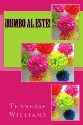 Tennesse Williams, K. y. Scott - ¡Rumbo al Este!, Häftad