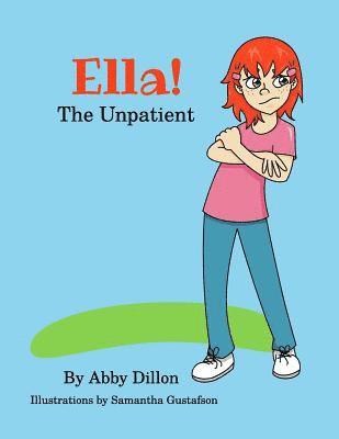 Abby Dillon - Ella the Unpatient, Häftad. Tillgänglighet: Lägg i varukorg