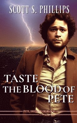 Scott S. Phillips - Taste the Blood of Pete, Häftad. Tillgänglighet: Lägg i varukorg