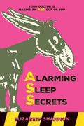 Alarming Sleep Secrets: Your Doctor is Making an ASS out of You